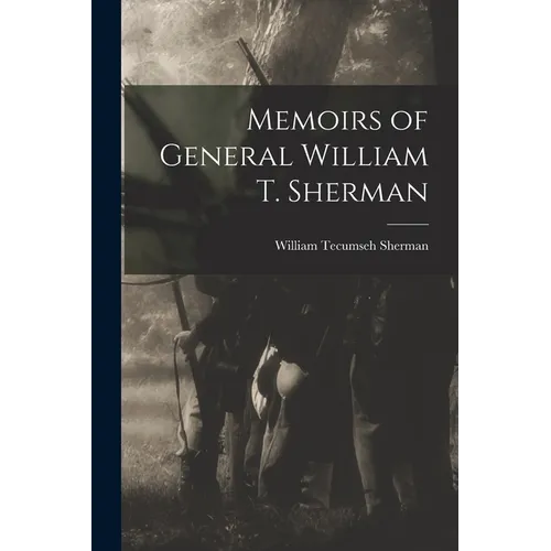 Memoirs of General William T. Sherman