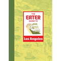 The Eater Guide to Los Angeles - Paperback