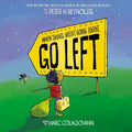 When Things Aren't Going Right, Go Left - Hardcover
