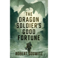 The Dragon Soldier's Good Fortune - Paperback