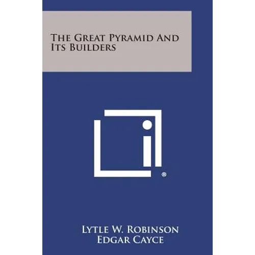 The Great Pyramid and Its Builders - Paperback