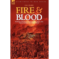 Fire & Blood: the Burning of Washington & the Battle of New Orleans, 1814, Through the Eyes of a Young British Soldier