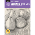Drawing: Beginning Still Life: Learn to Draw Step by Step - 40 Page Step-By-Step Drawing Book - Paperback