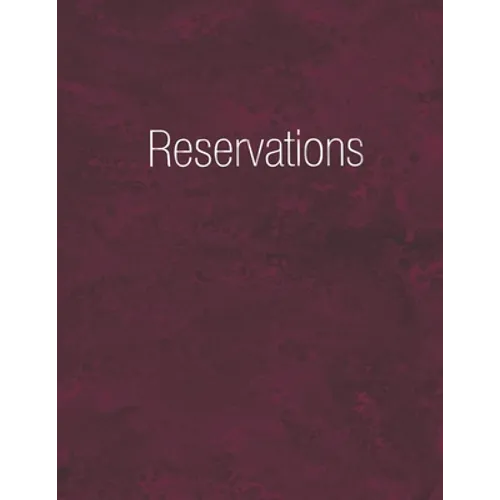 Reservations: Reservation Book Burgundy - Daily table bookings for restaurant- 365 pages - Paperback