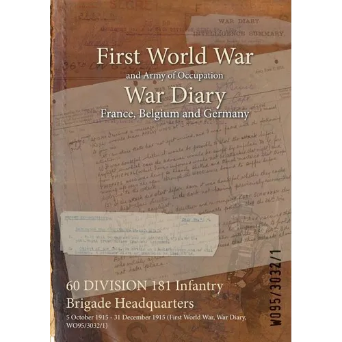60 DIVISION 181 Infantry Brigade Headquarters: 5 October 1915 - 31 December 1915 (First World War, War Diary, WO95/3032/1)