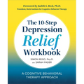 The 10-Step Depression Relief Workbook: A Cognitive Behavioral Therapy Approach - Paperback