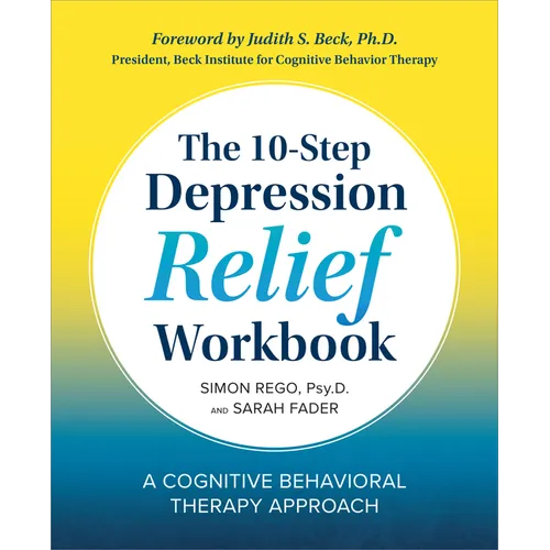 The 10-Step Depression Relief Workbook: A Cognitive Behavioral Therapy Approach - Paperback