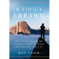 A Fool's Errand: Why Your Goals Are Falling Short and What You Can Do about It - Hardcover