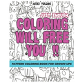 Pattern Coloring Book for Grown-Ups: Just Enough Coloring Will Free You!! Relaxation and Creativity - Paperback