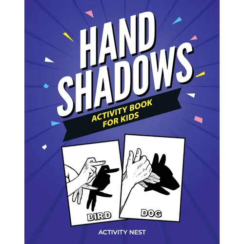 Hand Shadows Activity Book For Kids: 30 Easy To Follow Illustrations - Paperback