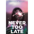 Never Too Late - Paperback