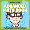 Fourth Grade Advanced Math Books: Multiplication and Division - Paperback