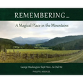 Remembering...A Magical Place in the Mountains: George Washington Slept Here...So Did We