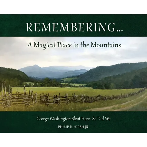 Remembering...A Magical Place in the Mountains: George Washington Slept Here...So Did We
