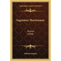 Ingenieur Horstmann: Roman (1908)