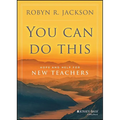 You Can Do This: Hope and Help for New Teachers - Hardcover