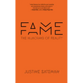 Fame: The Hijacking of Reality - Hardcover