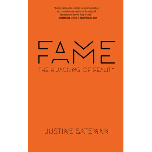 Fame: The Hijacking of Reality - Hardcover