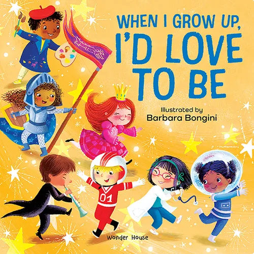 When I Grow Up, I'd Love to Be - Board Book