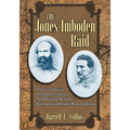 The Jones-Imboden Raid: The Confederate Attempt to Destroy the Baltimore & Ohio Railroad and Retake West Virginia