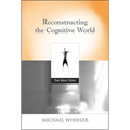 Reconstructing the Cognitive World: The Next Step - Paperback