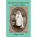 My North End Family Stories: La gioia e il dolore