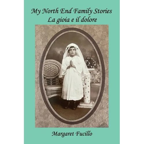 My North End Family Stories: La gioia e il dolore