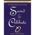 Workbook and Celibacy Journal: Saved & Celibate: The Christian Singles' Guide to Success - Paperback