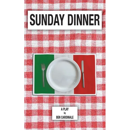 Sunday Dinner: A Play in Three Acts - Paperback