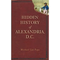 Hidden History of Alexandria, D.C.