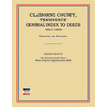 Claiborne County, Tennessee, General Index to Deeds 1801-1865 - Paperback