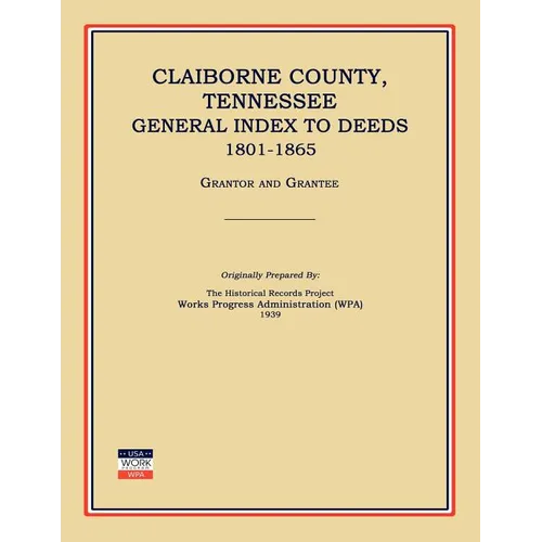 Claiborne County, Tennessee, General Index to Deeds 1801-1865 - Paperback