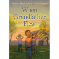 When Grandfather Flew - Hardcover