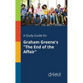 A Study Guide for Graham Greene's "The End of the Affair" - Paperback