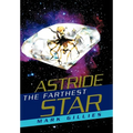 Astride the Farthest Star - Hardcover
