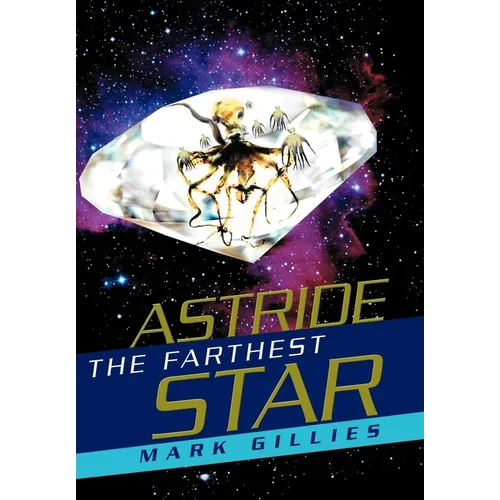 Astride the Farthest Star - Hardcover