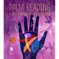 Palm Reading: A Little Guide to Life's Secrets - Hardcover