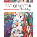 Fat Quarter Workshop: 12 Skill-Building Quilt Patterns - Paperback