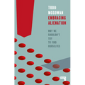 Embracing Alienation: Why We Shouldn't Try to Find Ourselves - Paperback