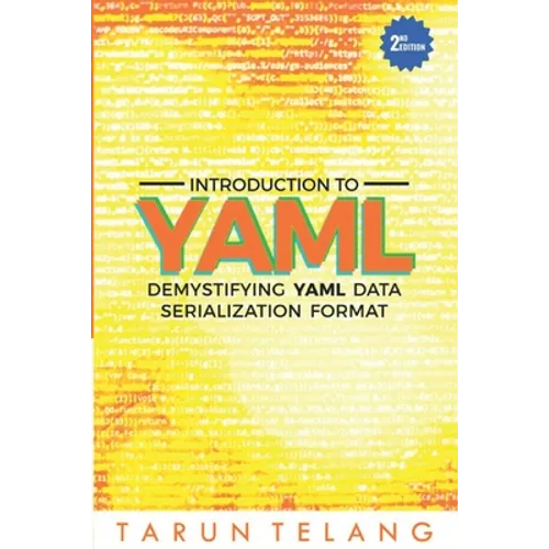 Introduction to YAML: Demystifying YAML Data Serialization Format - Paperback