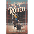 A Girl, A Ranch, and A Rodeo - Paperback