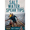 Salt Water and Spear Tips - Paperback
