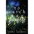 To Catch a Firefly: Special Edition - Paperback