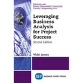 Leveraging Business Analysis for Project Success - Paperback