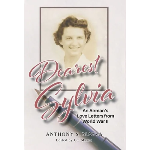 Dearest Sylvia: An Airman's Love Letters from World War II