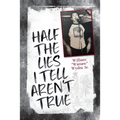 Half the Lies I Tell Aren't True - Paperback