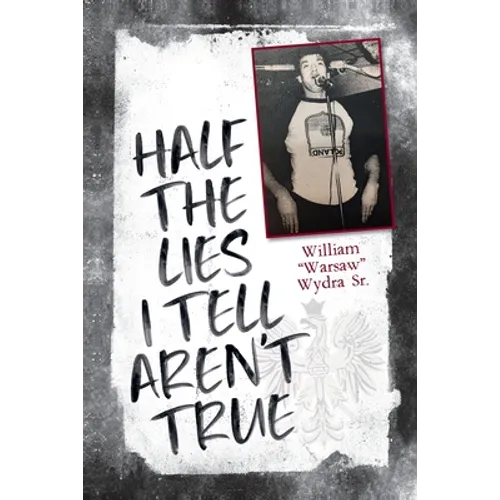 Half the Lies I Tell Aren't True - Paperback