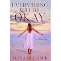 Everything Will Be Okay - Paperback