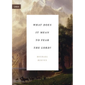 What Does It Mean to Fear the Lord? - Paperback