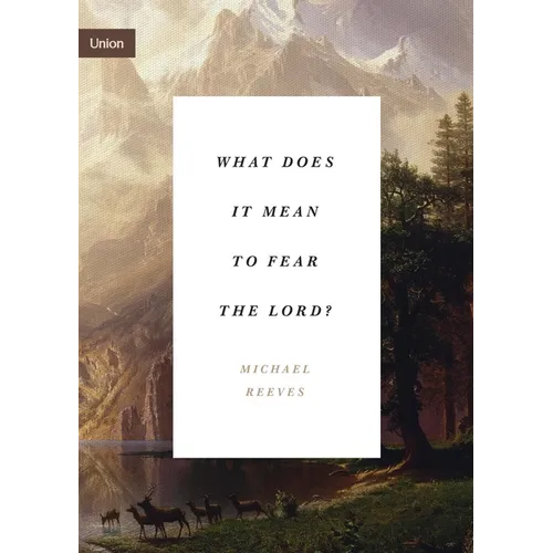 What Does It Mean to Fear the Lord? - Paperback